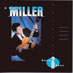 Steve Miller - Born 2B Blue